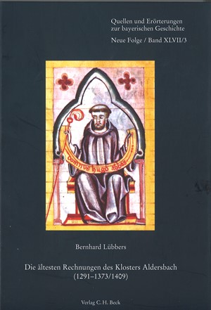 Cover: Bernhard Lübbers, Die ältesten Rechnungen des Klosters Aldersbach (1291-1373/1409)