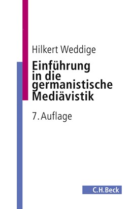 Cover: Weddige, Hilkert, Einführung in die germanistische Mediävistik