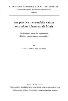 Cover: Berktold, Christian, Ars practica mensurabilis cantus secundum Iohannem de Muris