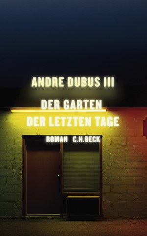Cover: Andre Dubus III, Der Garten der letzten Tage