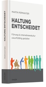 Abbildung von Permantier | Haltung entscheidet - Führung & Unternehmenskultur zukunftsfähig gestalten | 2019 | beck-shop.de