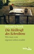 Cover: Schenk, Herrad, Die Heilkraft des Schreibens
