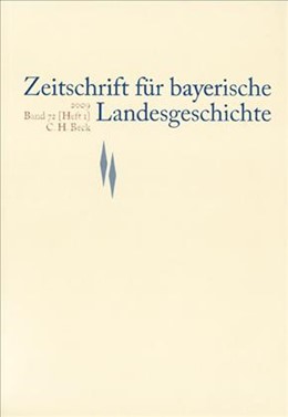 Cover:, Zeitschrift für bayerische Landesgeschichte Band 72 Heft 1/2009