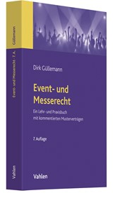 Abbildung von Güllemann | Event- und Messerecht - Ein Lehr- und Praxisbuch mit kommentierten Musterverträgen | 7., grundlegend überarbeitete und erweiterte Neuauflage | 2019 | beck-shop.de