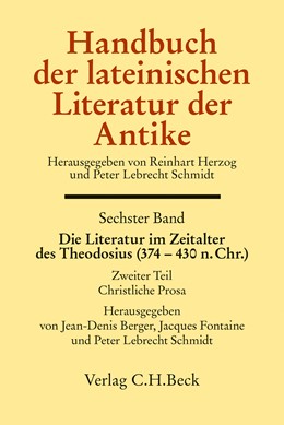 Cover:, Handbuch der lateinischen Literatur der Antike Bd. 6: Die Literatur im Zeitalter des Theodosius (374-430 n.Chr.)