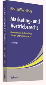 Abbildung von Birk / Löffler / Boos | Marketing- und Vertriebsrecht - Gewerblicher Rechtsschutz, Kartell- und Vertriebsrecht | 2., vollständig überarbeitete Auflage | 2020 | beck-shop.de