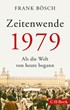 Cover: Bösch, Frank, Zeitenwende 1979