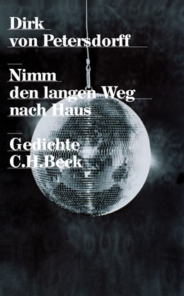 Cover: Petersdorff, Dirk von, Nimm den langen Weg nach Haus