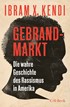 Cover: Kendi, Ibram X., Gebrandmarkt