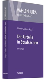 Abbildung von Meyer-Goßner / Appl | Die Urteile in Strafsachen - sowie Beschlüsse und Protokoll der Hauptverhandlung | 30., neu bearbeitete Auflage | 2021 | beck-shop.de