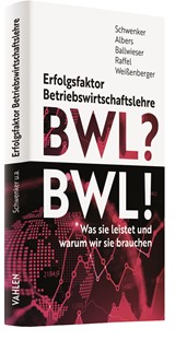 Abbildung von Schwenker / Albers / Ballwieser / Raffel / Weißenberger | Erfolgsfaktor Betriebswirtschaftslehre - Was sie leistet und warum wir sie brauchen | 2021 | beck-shop.de