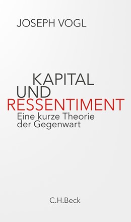 Cover: Vogl, Joseph, Kapital und Ressentiment