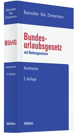 Abbildung von Bayreuther / Kiel / Zimmermann | Bundesurlaubsgesetz: BUrlG - mit Nebengesetzen | 3. Auflage | 2024 | beck-shop.de