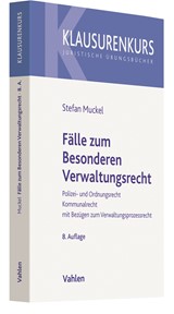 Abbildung von Muckel | Fälle zum Besonderen Verwaltungsrecht - Polizei- und Ordnungsrecht, Kommunalrecht, mit Bezügen zum Verwaltungsprozessrecht | 8., völlig neubearbeitete Auflage | 2022 | beck-shop.de