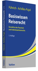 Abbildung von Führich / Achilles-Pujol | Basiswissen Reiserecht - Grundriss des Pauschal- und Individualreiserechts | 5., überarbeitete Auflage | 2022 | beck-shop.de