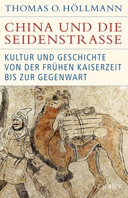 Cover: Höllmann, Thomas O., China und die Seidenstraße