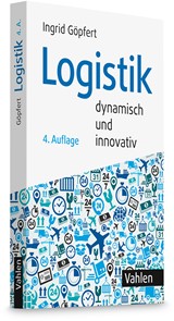 Abbildung von Göpfert | Logistik - dynamisch und innovativ | 4., vollständig überarbeitete Auflage | 2024 | beck-shop.de