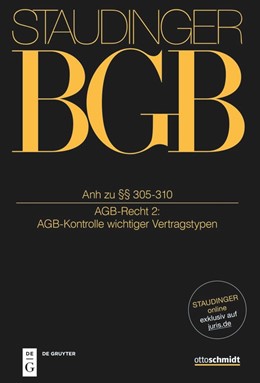 Cover: Staudinger, Anhang zu §§ 305-310 (AGB-Recht 2: AGB-Kontrolle wichtiger Vertragstypen)