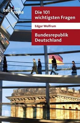 Cover: Wolfrum, Die 101 wichtigsten Fragen - Bundesrepublik Deutschland