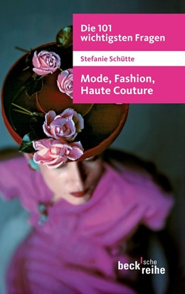 Cover: Schütte, Die 101 wichtigsten Fragen: Mode, Fashion, Haute Couture