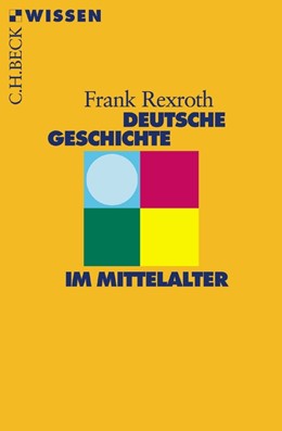 Cover: Rexroth, Deutsche Geschichte im Mittelalter