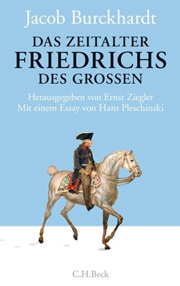 Cover: Burckhardt / Ziegler / Klesmann, Das Zeitalter Friedrichs des Großen
