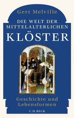 Cover: Melville, Die Welt der mittelalterlichen Klöster