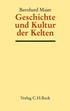 Cover: Maier, Geschichte und Kultur der Kelten