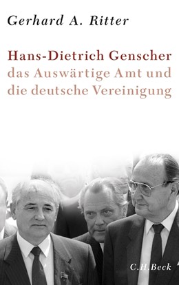 Cover: Ritter, Hans-Dietrich Genscher, das Auswärtige Amt und die deutsche Vereinigung