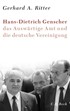Cover: Ritter, Hans-Dietrich Genscher, das Auswärtige Amt und die deutsche Vereinigung