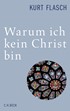 Cover: Flasch, Warum ich kein Christ bin