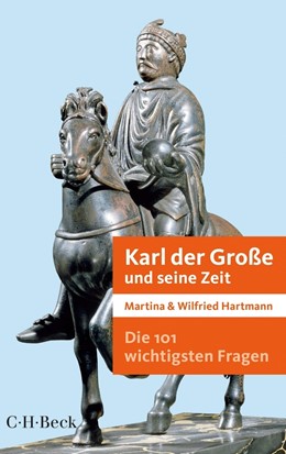 Cover: Hartmann, Die 101 wichtigsten Fragen - Karl der Große und seine Zeit