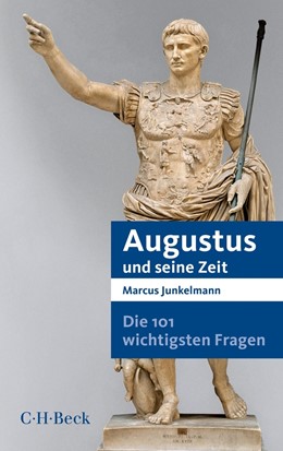 Cover: Junkelmann, Die 101 wichtigsten Fragen - Augustus und seine Zeit