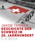 Cover: Tanner, Geschichte der Schweiz im 20. Jahrhundert