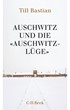 Cover: Bastian, Auschwitz und die 'Auschwitz-Lüge'