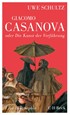 Cover: Schultz, Giacomo Casanova oder Die Kunst der Verführung