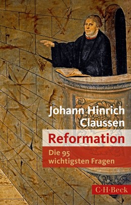Cover: Claussen, Die 95 wichtigsten Fragen: Reformation