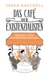 Cover: Bakewell, Das Café der Existenzialisten
