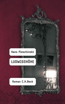 Cover: Pleschinski, Ludwigshöhe
