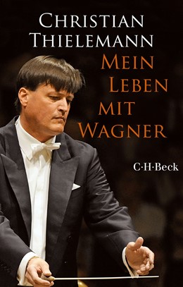 Cover: Thielemann, Mein Leben mit Wagner