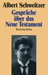 Cover: Schweitzer, Gespräche über das Neue Testament