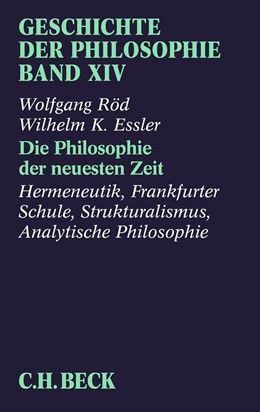 Cover: Röd / Essler, Geschichte der Philosophie  Bd. 14: Die Philosophie der neuesten Zeit: Hermeneutik, Frankfurter Schule, Strukturalismus, Analytische Philosophie