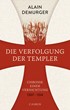 Cover: Demurger, Die Verfolgung der Templer