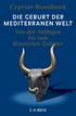 Cover: Broodbank, Die Geburt der mediterranen Welt