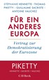 Cover: Hennette / Piketty / Sacriste, Für ein anderes Europa