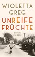 Cover: Greg, Unreife Früchte