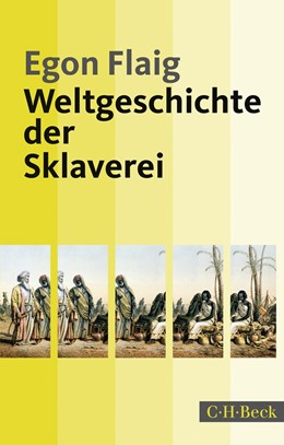 Cover: Flaig, Weltgeschichte der Sklaverei