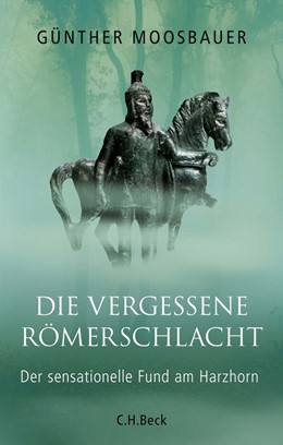 Cover: Moosbauer, Die vergessene Römerschlacht