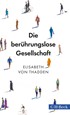 Cover: Thadden, Die berührungslose Gesellschaft
