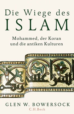 Cover: Bowersock, Die Wiege des Islam